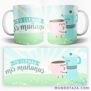 Taza San Valentin - Llenas mis mañanas